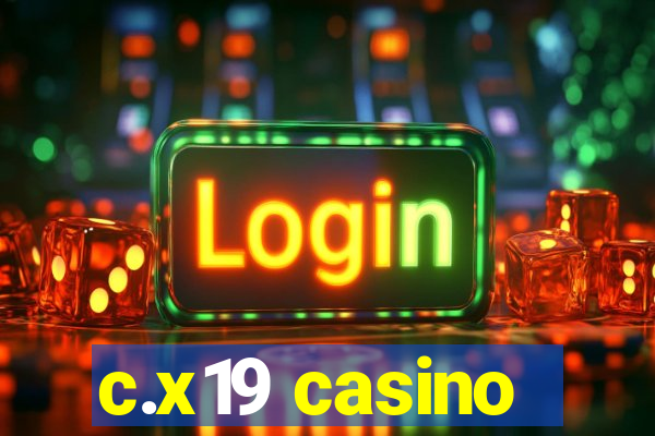 c.x19 casino